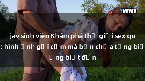 jav sinh viên Khám phá thế giới sex quay lén: hình ảnh gợi cảm mà bạn chưa từng biết đến