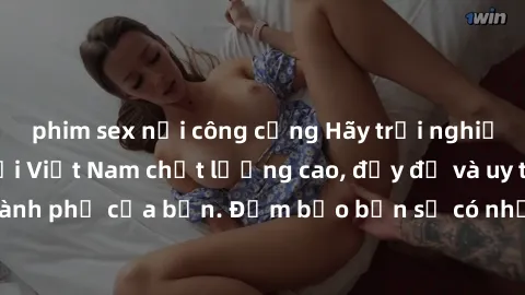 phim sex nơi công cộng Hãy trải nghiệm dịch vụ gái gọi Việt Nam chất lượng cao, đầy đủ và uy tín tại thành phố của bạn. Đảm bảo bạn sẽ có những trải nghiệm đáng nhớ!