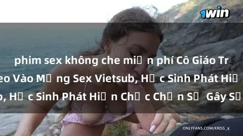 phim sex không che miễn phí Cô Giáo Trẻ Bị Lôi Cuồng Theo Vào Mạng Sex Vietsub, Học Sinh Phát Hiện Chắc Chắn Sẽ Gây Sốc!