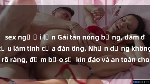 sex người lớn Gái tân nóng bỏng, dâm đãng thỏa mãn nhu cầu làm tình của đàn ông. Nhận dạng không rõ ràng, đảm bảo sự kín đáo và an toàn cho trải nghiệm tuyệt vời.