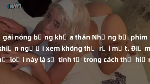 gái nóng bỏng khỏa thân Những bộ phim jav SM không che khiến người xem không thể rời mắt. Điểm nổi bật của thể loại này là sự tinh tế trong cách thể hiện cảm xúc và sự hấp dẫn của những cảnh quay.