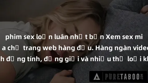 phim sex loạn luân nhật bản Xem sex miễn phí ngay tại địa chỉ trang web hàng đầu. Hàng ngàn video và ảnh đồng tính, đồng giới và nhiều thể loại khác đang chờ bạn khám phá.