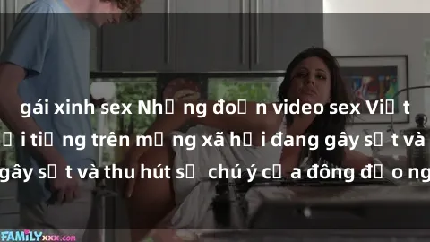 gái xinh sex Những đoạn video sex Việt Nam không che nổi tiếng trên mạng xã hội đang gây sốt và thu hút sự chú ý của đông đảo người xem.