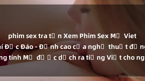 phim sex tra tấn Xem Phim Sex Mỹ Vietsub Online Miễn Phí Độc Đáo - Đỉnh cao của nghệ thuật đồng tính Mỹ được dịch ra tiếng Việt cho người xem hiểu rõ hơn.