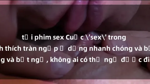 tải phim sex Cuộc 'sex' trong thang máy: Khi sự kích thích tràn ngập ở dạng nhanh chóng và bất ngờ, không ai có thể ngờ được điều gì sẽ xảy ra!