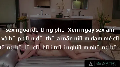 sex ngoài đường phố Xem ngay sex anime vietsub cực hot và hấp dẫn để thỏa mãn niềm đam mê của bạn! Đừng bỏ lỡ cơ hội trải nghiệm những bộ anime đỉnh cao chỉ có tại đây!
