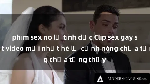 phim sex nô lệ tình dục Clip sex gây sốc: Loạt video mới nhất hé lộ cảnh nóng chưa từng thấy