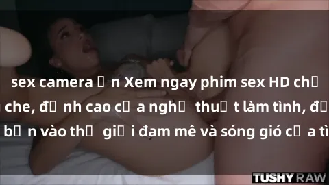 sex camera ẩn Xem ngay phim sex HD chất lượng cao không che, đỉnh cao của nghệ thuật làm tình, đưa bạn vào thế giới đam mê và sóng gió của tình yêu không giới hạn.