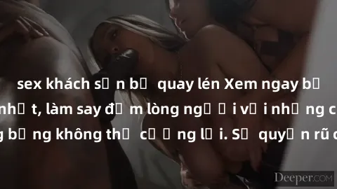 sex khách sạn bị quay lén Xem ngay bộ phim sex milf hot nhất, làm say đắm lòng người với những cảnh nóng bỏng không thể cưỡng lại. Sự quyến rũ của MILF sẽ khiến bạn mãnh liệt!