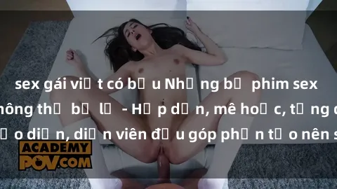 sex gái việt có bầu Những bộ phim sex gái già đỉnh cao không thể bỏ lỡ - Hấp dẫn, mê hoặc, từng đạo diễn, diễn viên đều góp phần tạo nên sự hấp dẫn, kích thích.