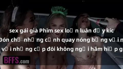 sex gái già Phim sex loạn luân đầy kích thích không che - Đón chờ những cảnh quay nóng bỏng với những cặp đôi không ngại hãm hiếp gia đình trong lòng