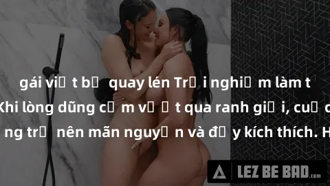 gái việt bị quay lén Trải nghiệm làm tình ngoài đường: Khi lòng dũng cảm vượt qua ranh giới, cuộc hẹn nơi công cộng trở nên mãn nguyện và đầy kích thích. Hành vi nguy hiểm, nhưng cũng tạo nên cảm giác